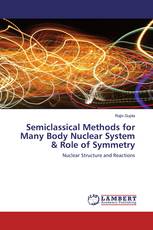 Semiclassical Methods for Many Body Nuclear System & Role of Symmetry