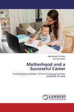 Motherhood and a Successful Career
