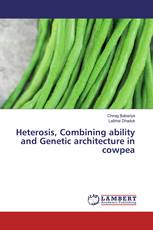 Heterosis, Combining ability and Genetic architecture in cowpea