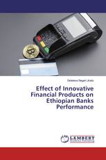 Effect of Innovative Financial Products on Ethiopian Banks Performance