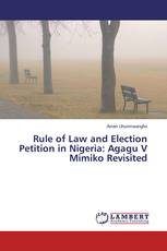Rule of Law and Election Petition in Nigeria: Agagu V Mimiko Revisited