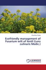 Ecofriendly management of Fusarium wilt of lentil (Lens culinaris Medic.)