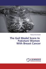 The Gail Model Score In Pakistani Women With Breast Cancer