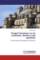 Turgut Cansever as an architect, thinker and aesthete