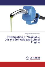 Investigation of Vegetable Oils In Semi-Adiabatic Diesel Engine