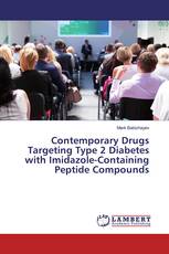 Contemporary Drugs Targeting Type 2 Diabetes with Imidazole-Containing Peptide Compounds