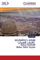 KELİMÂTU’L–KİSÂR (كلمات القصار) ÖZLÜ SÖZLER Baba Tâhir Uryân