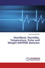 Heartbeat, Humidity, Temperature, Pulse and Weight (HHTPW) Detector