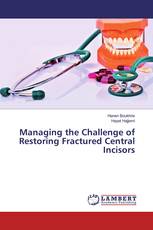 Managing the Challenge of Restoring Fractured Central Incisors