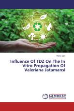 Influence Of TDZ On The In Vitro Propagation Of Valeriana Jatamansi