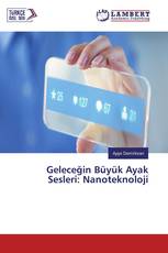 Geleceğin Büyük Ayak Sesleri: Nanoteknoloji
