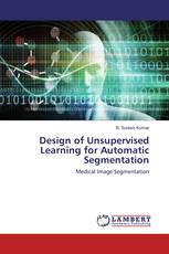 Design of Unsupervised Learning for Automatic Segmentation