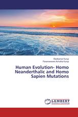 Human Evolution- Homo Neanderthalic and Homo Sapien Mutations