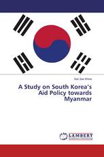 A Study on South Korea’s Aid Policy towards Myanmar