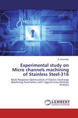 Experimental study on Micro channels machining of Stainless Steel-316