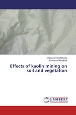 Effects of kaolin mining on soil and vegetation