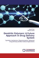 Dendritic Polymers: A Future Approach in Drug Delivery System