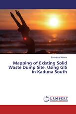 Mapping of Existing Solid Waste Dump Site, Using GIS in Kaduna South