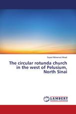 The circular rotunda church in the west of Pelusium, North Sinai
