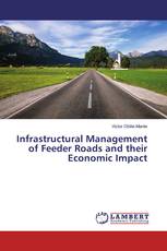 Infrastructural Management of Feeder Roads and their Economic Impact