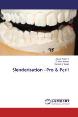 Slenderisation –Pro & Peril