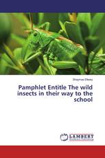 Pamphlet Entitle The wild insects in their way to the school