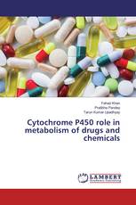Cytochrome P450 role in metabolism of drugs and chemicals