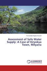 Assessment of Safe Water Supply: A Case of Kiryokya Town, Mityana
