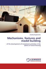 Mechanisms, features and model building