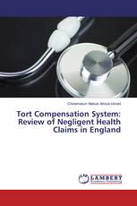 Tort Compensation System: Review of Negligent Health Claims in England