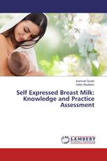 Self Expressed Breast Milk: Knowledge and Practice Assessment