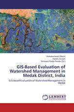 GIS-Based Evaluation of Watershed Management in Medak District, India