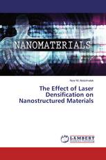The Effect of Laser Densification on Nanostructured Materials