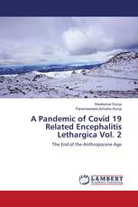 A Pandemic of Covid 19 Related Encephalitis Lethargica Vol. 2