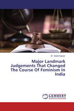 Major Landmark Judgements That Changed The Course Of Feminism In India