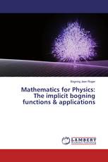 Mathematics for Physics: The implicit bogning functions & applications