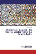 Recycling of Ceramic Tiles Industry Wastes within the Same Industry