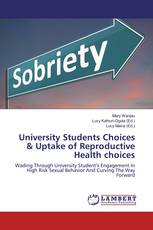 University Students Choices & Uptake of Reproductive Health choices
