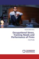 Occupational Stress, Training Needs and Performance of Firms