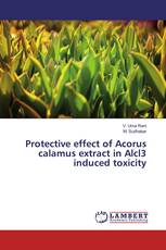 Protective effect of Acorus calamus extract in Alcl3 induced toxicity