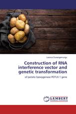 Construction of RNA interference vector and genetic transformation