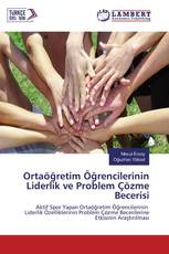 Ortaöğretim Öğrencilerinin Liderlik ve Problem Çözme Becerisi