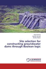 Site selection for constructing groundwater dams through Boolean logic