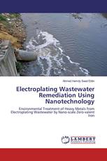 Electroplating Wastewater Remediation Using Nanotechnology