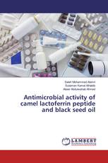 Antimicrobial activity of camel lactoferrin peptide and black seed oil