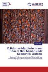 D.Bakır ve Mardin'in İslami Dönem Dini Mimarisinde Geometrik Süsleme