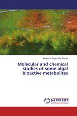 Molecular and chemical studies of some algal bioactive metabolites