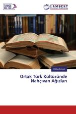 Ortak Türk Kültüründe Nahçıvan Ağızları