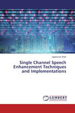 Single Channel Speech Enhancement Techniques and Implementations