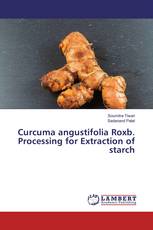 Curcuma angustifolia Roxb. Processing for Extraction of starch